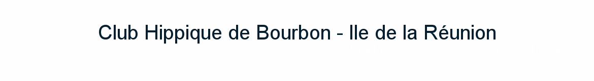 Club Hippique de Bourbon - Ile de la Réunion